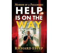 Help Is on the Way: Memoir of a Paramedic