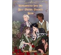 Help! I've Been Reincarnated Into My Best Friend's Favorite Book!