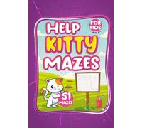 Help Kitty! 51 Fun Mazes for Kids Ages 4-8 | Maze Activity Book for Logic, Problem Solving & Creativity: Easy to Medium Level
