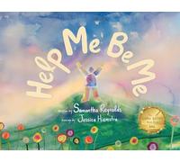 Help Me Be Me: A Children's Picture Book About Self-Love and Inclusion