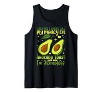 Help Me I Spent All My Money On Avocado Toast And No I'm Hom Tank Top