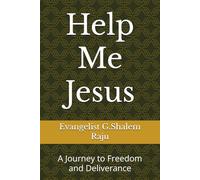 Help Me Jesus: A Journey to Freedom and Deliverance