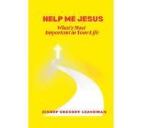 Help Me Jesus! WHAT’S MOST IMPORTANT IN YOUR LIFE?
