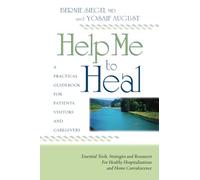 Help Me To Heal: A Practical Guidebook for Patients, Visitors and Caregivers