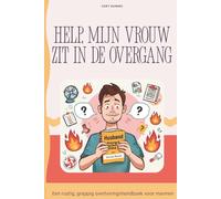 Help, mijn vrouw zit in de overgang: Een rustig, grappig overlevingshandboek voor mannen