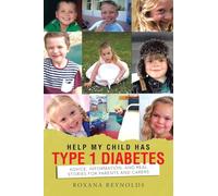 Help My Child Has Type 1 Diabetes: Advice, Information, and Real Stories for Parents and Carers