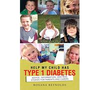 Help My Child Has Type 1 Diabetes: Advice, Information, and Real Stories for Parents and Carers