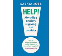 Help! My Child's Anxiety is Giving Me Anxiety