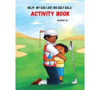 Help! My Dad Lost His Golf Ball!: Activity Book