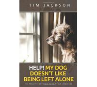Help! My Dog Doesn't Like Being Left Alone