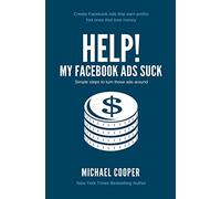 Help! My Facebook Ads Suck: Simple steps to turn those ads around