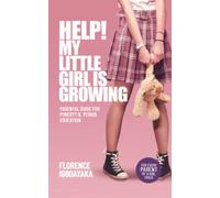 HELP! MY LITTLE GIRL IS GROWING: Parental Guide for Puberty & Period Education