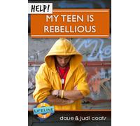 Help! My Teen is Rebellious (Life-Line Mini-Books)