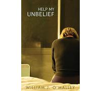 HELP MY UNBELIEF