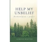 Help My Unbelief: devotional poems & prayers