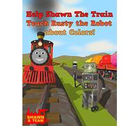 Help Shawn The Train Teach Rusty the Robot about Colors!