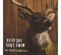 Help She Can't Swim - The Death Of Nightlife