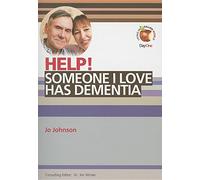 Help! Someone I Love Has Dementia