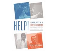 Help! - The Beatles, Duke Ellington, and the Magic of Collaboration