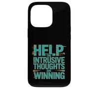Help The Intrusive Thoughts Are Winning Overthinking ---- Case for iPhone 13 Pro