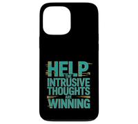 Help The Intrusive Thoughts Are Winning Overthinking ---- Case for iPhone 13 Pro Max