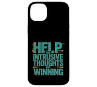 Help The Intrusive Thoughts Are Winning Overthinking ---- Case for iPhone 14 Plus
