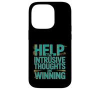 Help The Intrusive Thoughts Are Winning Overthinking ---- Case for iPhone 14 Pro
