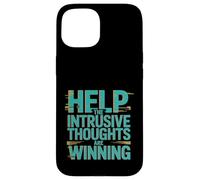 Help The Intrusive Thoughts Are Winning Overthinking ---- Case for iPhone 15