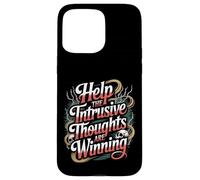 Help The Intrusive Thoughts Are Winning Overthinking - Case for iPhone 15 Pro Max