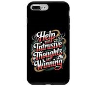 Help The Intrusive Thoughts Are Winning Overthinking - Case for iPhone 7 Plus/8 Plus