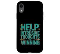 Help The Intrusive Thoughts Are Winning Overthinking ---- Case for iPhone XR