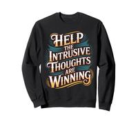 Help The Intrusive Thoughts Are Winning Overthinking - Sweatshirt