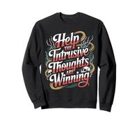 Help The Intrusive Thoughts Are Winning Overthinking - Sweatshirt
