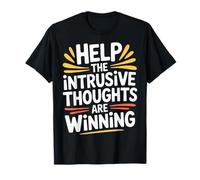 Help The Intrusive Thoughts are Winning Overthinking |- T-Shirt