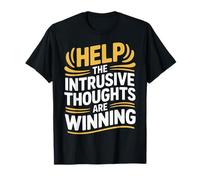 Help The Intrusive Thoughts are Winning Overthinking |- T-Shirt