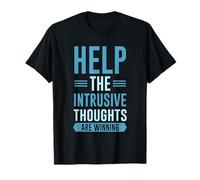 Help The Intrusive Thoughts Are Winning Overthinking -- T-Shirt