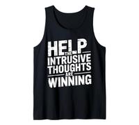 Help The Intrusive Thoughts are Winning Overthinking - Tank Top