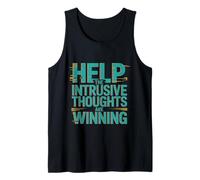 Help The Intrusive Thoughts Are Winning Overthinking ---- Tank Top