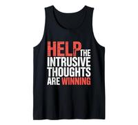 Help The Intrusive Thoughts are Winning Overthinking |- Tank Top