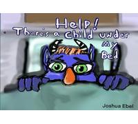 Help! There is a Child Under my Bed