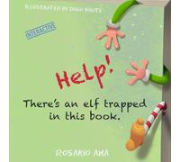 Help! There's an elf trapped in this book.: Funny and interactive children's book for kids 3-6. Get ready to laugh with boys and girls!