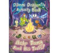 Help Tony Find His Tools! (Danni Dragonfly Activity Book): Coloring, Activities, and Puzzles for Young Children