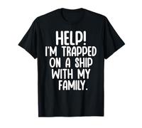 Help Trapped On A Ship with My Family Cruise Funny Matching T-Shirt