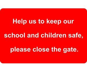 Help Us To Keep Our School And Children Safe, Please Close The Gate Aluminium Composite Safety Sign. 4 Sizes & 7 Colour Variations Available. (400mm x 270mm, Red / White)