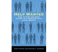 Help Wanted : How to Find and Keep Talent in a Forever-Tight Labor Market
