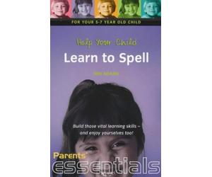 Help Your Child Learn to Spell: For your 5-7 year old child. Build those vital learning skills - and enjoy yourselves too! (Parents' essentials) by Ken Adams (1-Jul-2000) Paperback