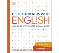 Help Your Kids with English, Ages 10-16 (Key Stages 3-4): A Unique Step-by-Step Visual Guide, Revision and Reference