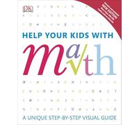 Help Your Kids with Math: A Unique Step-by-Step Visual Guide