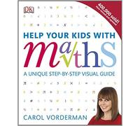 Help Your Kids with Maths: Written by Carol Vorderman, 2014 Edition, Publisher: Dorling Kindersley [Flexibound]