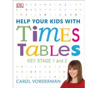 Help Your Kids with Times Tables, Ages 5-11 (Key Stage 1-2) : A Unique Step-by-Step Visual Guide and Practice Questions